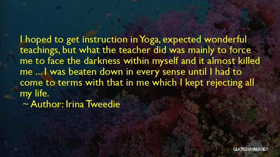 Beaten Down Quotes By Irina Tweedie