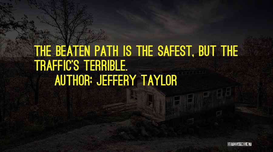 Beaten Path Quotes By Jeffery Taylor