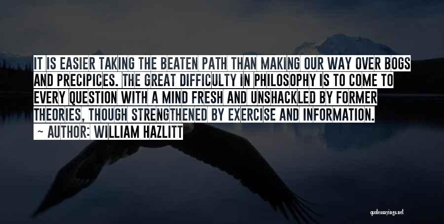 Beaten Path Quotes By William Hazlitt