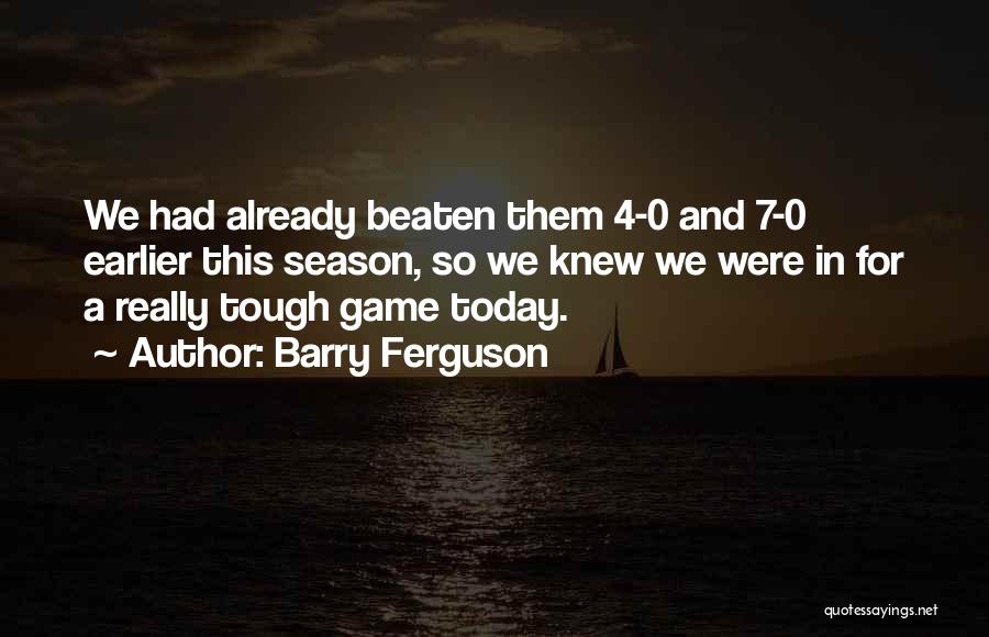 Beaten Quotes By Barry Ferguson