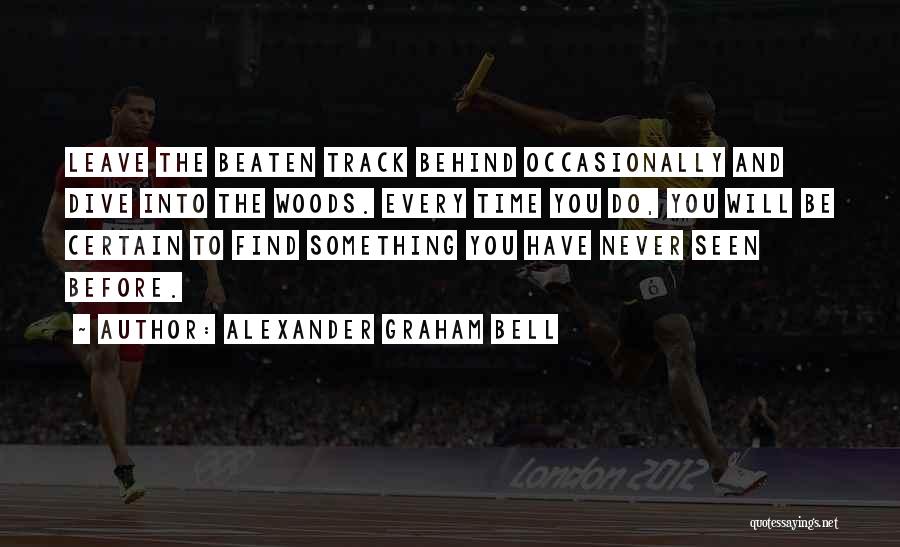 Beaten Track Quotes By Alexander Graham Bell