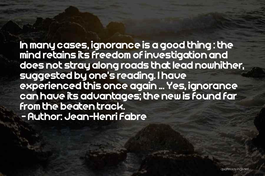 Beaten Track Quotes By Jean-Henri Fabre