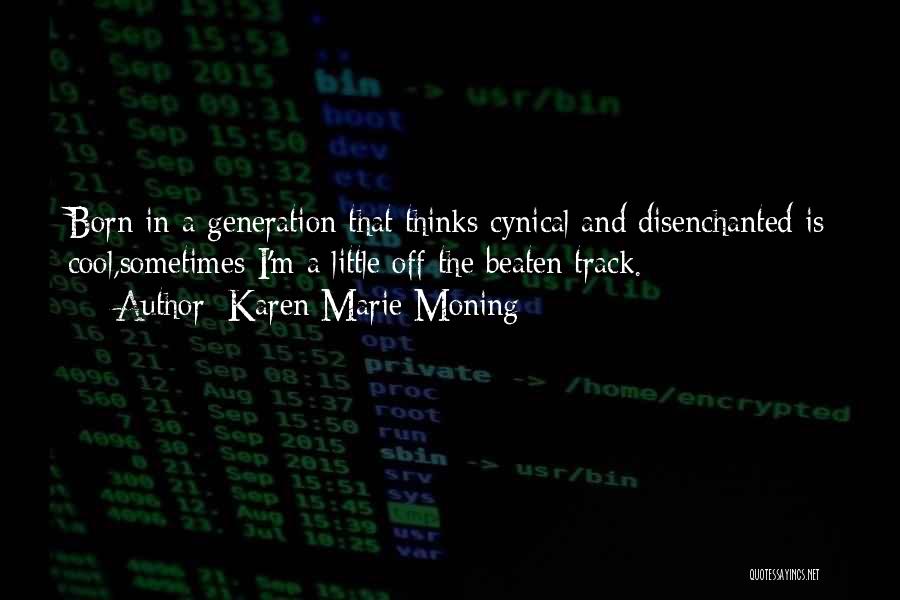 Beaten Track Quotes By Karen Marie Moning