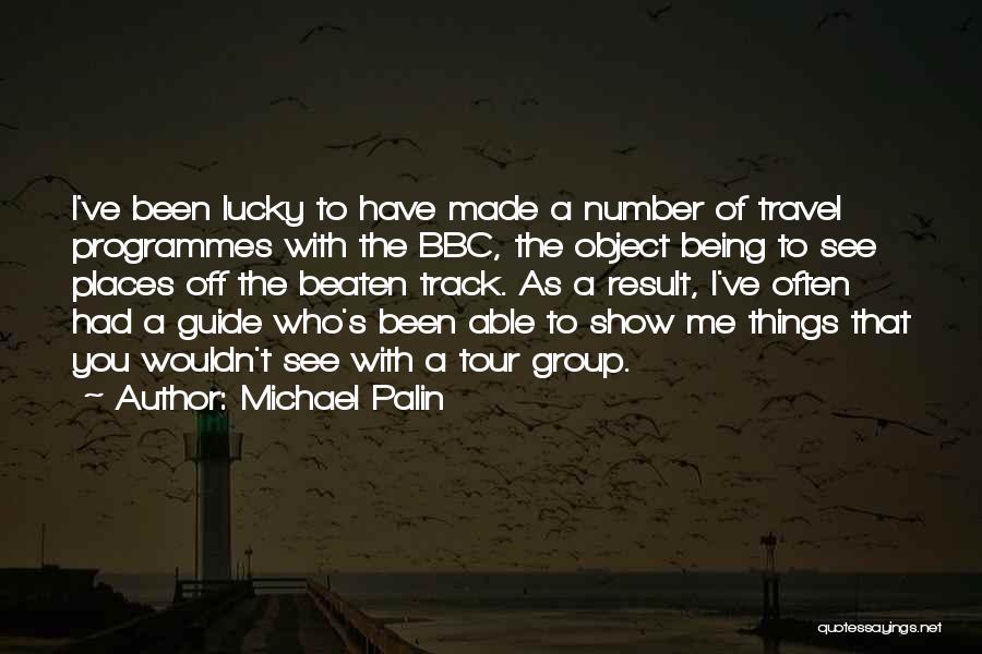 Beaten Track Quotes By Michael Palin