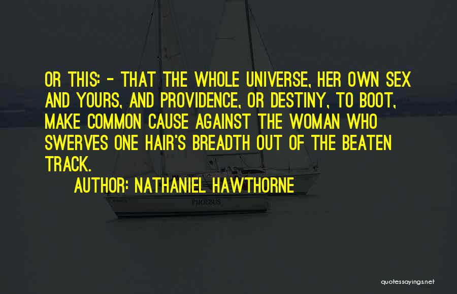 Beaten Track Quotes By Nathaniel Hawthorne
