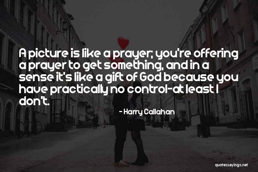 Beatified Persons Quotes By Harry Callahan