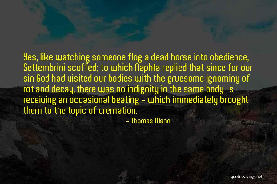 Beating A Dead Horse Quotes By Thomas Mann Beating A Dead Horse Quotes By Thomas Mann
