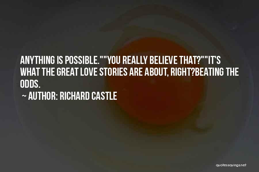 Beating All Odds Quotes By Richard Castle