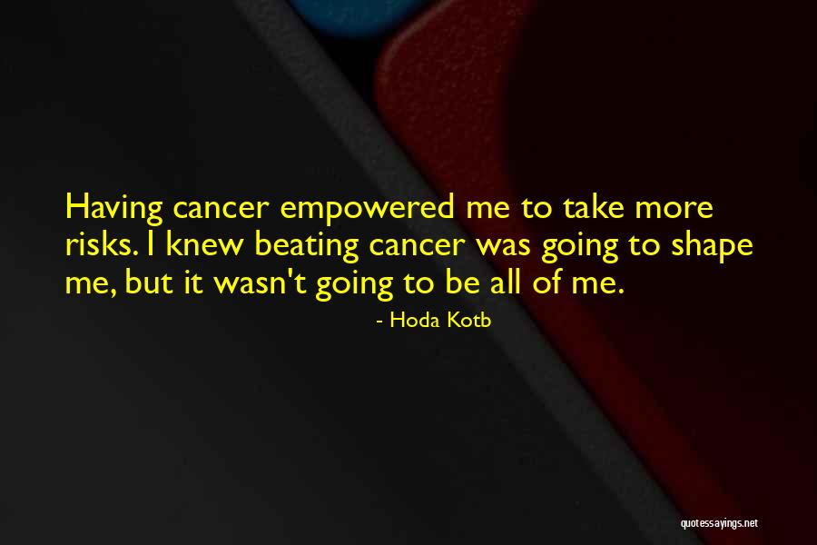 Beating Cancer Quotes By Hoda Kotb