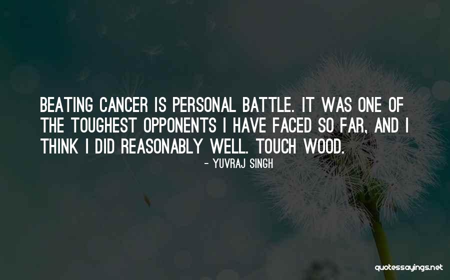 Beating Cancer Quotes By Yuvraj Singh