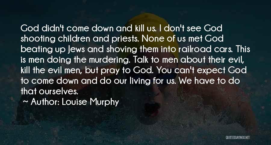 Beating Evil Quotes By Louise Murphy