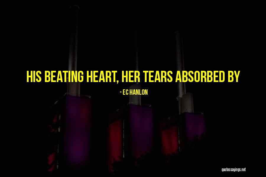 Beating Heart Quotes By EC Hanlon Beating Heart Quotes By EC Hanlon