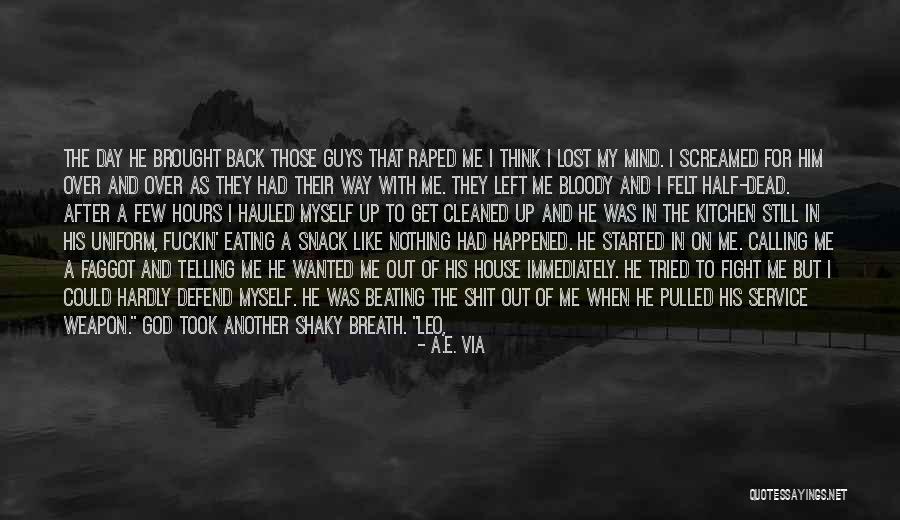 Beating Myself Up Quotes By A.E. Via Beating Myself Up Quotes By A.E. Via