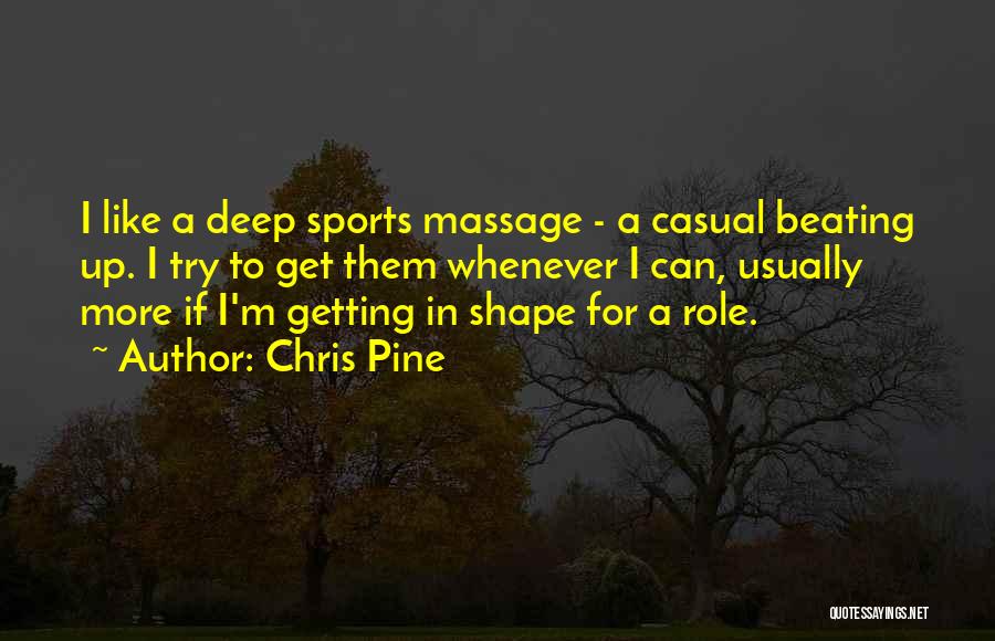 Beating Someone In Sports Quotes By Chris Pine