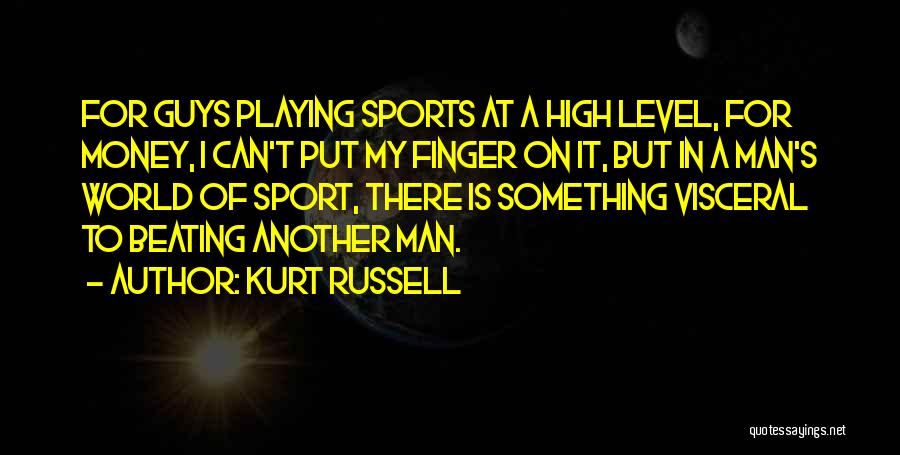 Beating Someone In Sports Quotes By Kurt Russell