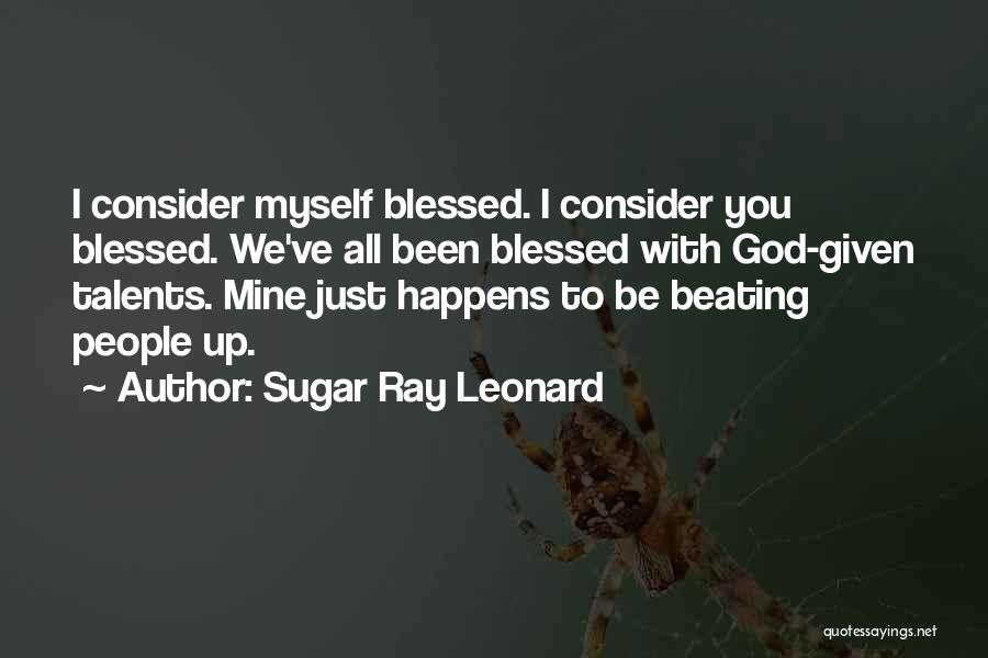Beating Someone In Sports Quotes By Sugar Ray Leonard