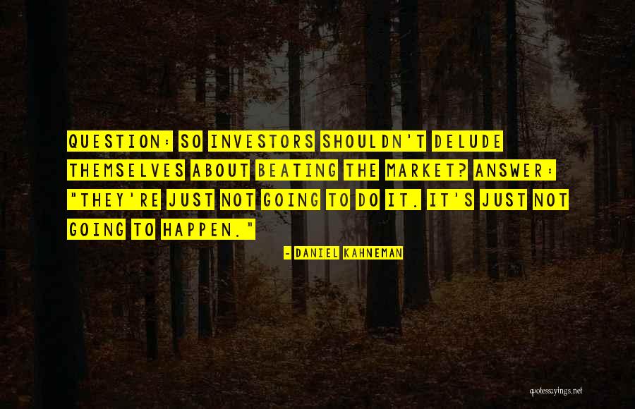 Beating The Market Quotes By Daniel Kahneman Beating The Market Quotes By Daniel Kahneman