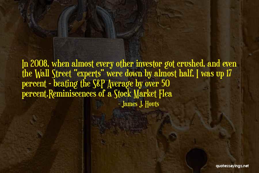 Beating The Market Quotes By James J. Houts Beating The Market Quotes By James J. Houts