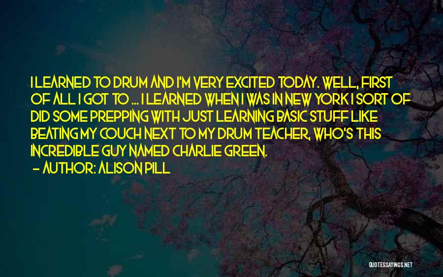 Beating To Your Own Drum Quotes By Alison Pill