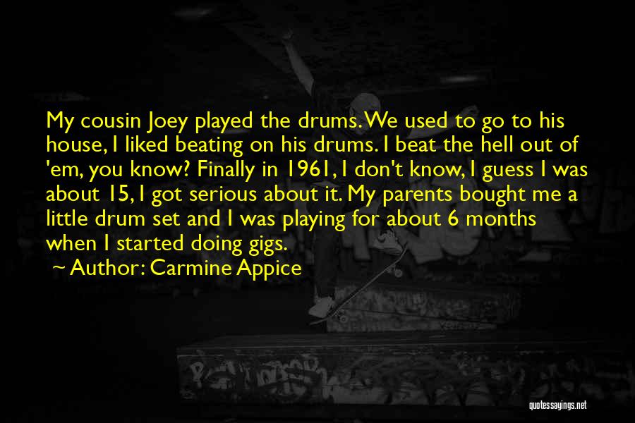 Beating To Your Own Drum Quotes By Carmine Appice