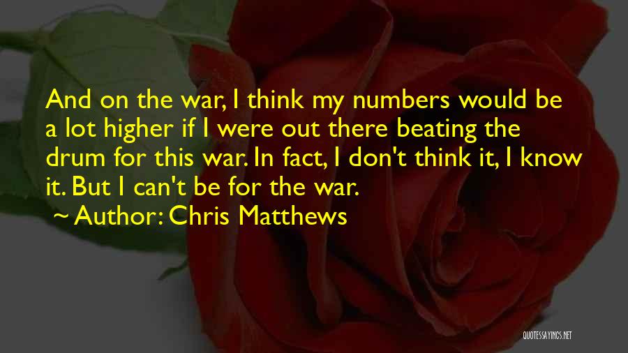 Beating To Your Own Drum Quotes By Chris Matthews
