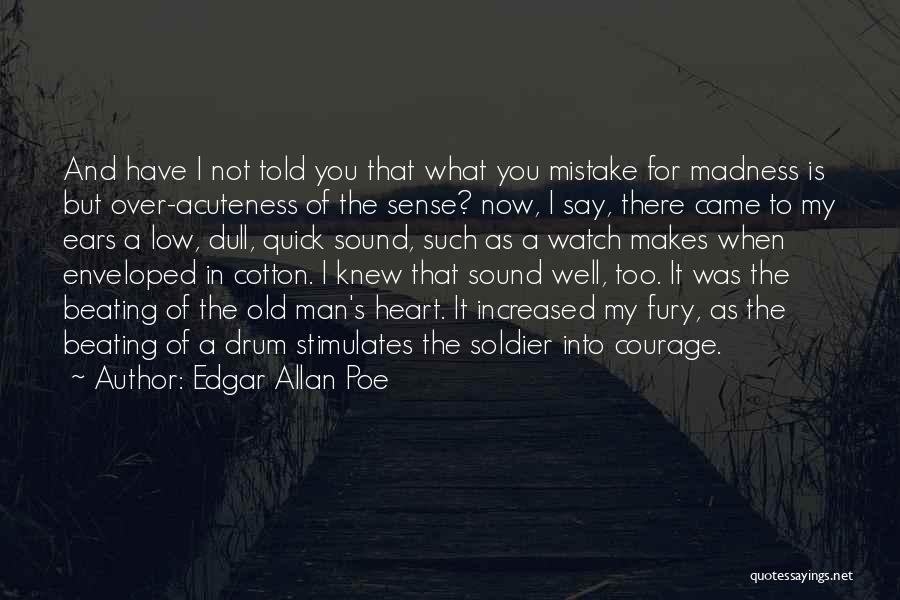 Beating To Your Own Drum Quotes By Edgar Allan Poe