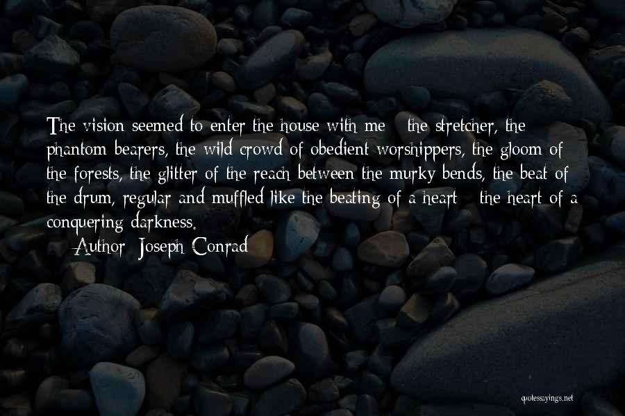 Beating To Your Own Drum Quotes By Joseph Conrad