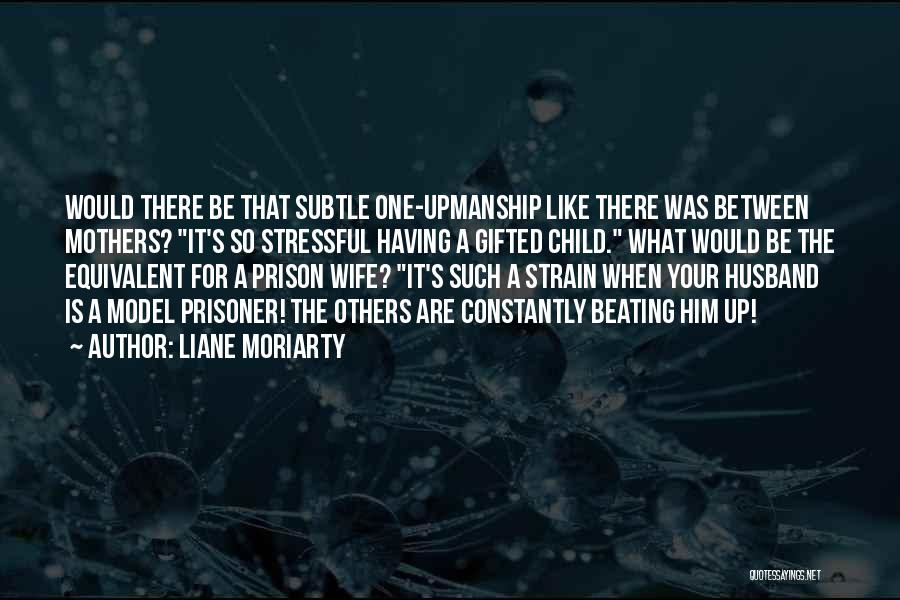 Beating Wife Quotes By Liane Moriarty