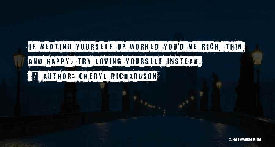 Beating Yourself Quotes By Cheryl Richardson