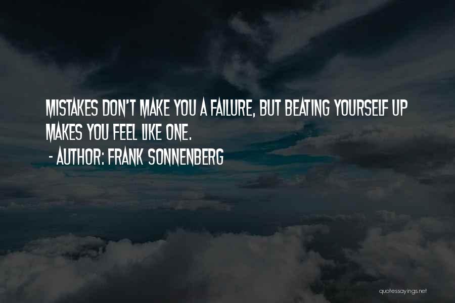 Beating Yourself Quotes By Frank Sonnenberg