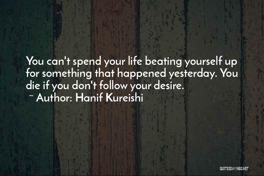 Beating Yourself Quotes By Hanif Kureishi