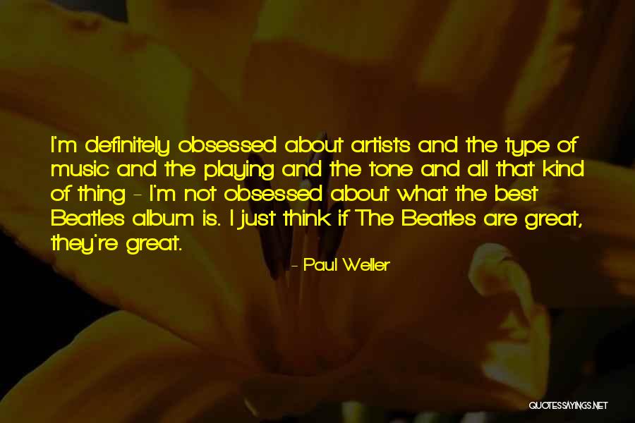 Beatles Best Quotes By Paul Weller Beatles Best Quotes By Paul Weller