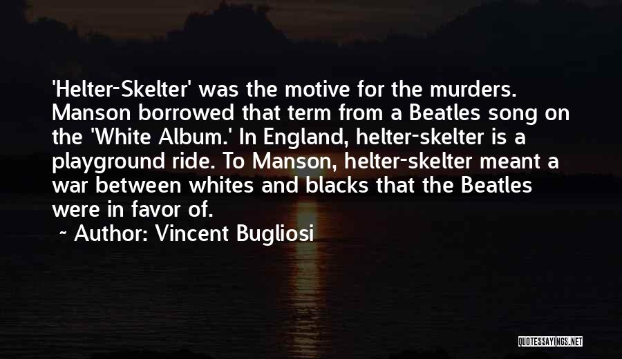 Beatles White Album Quotes By Vincent Bugliosi