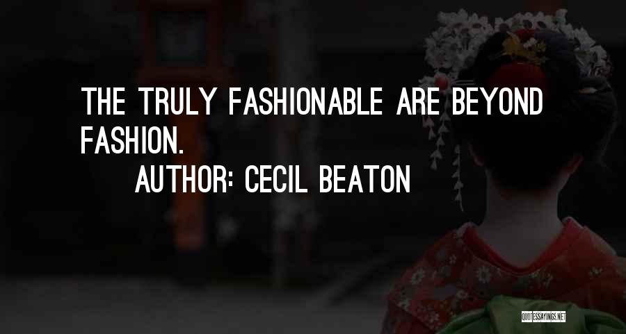 Beaton Quotes By Cecil Beaton