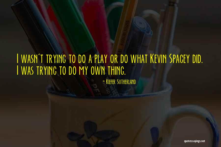 Beatrice Dixon Quotes By Kiefer Sutherland