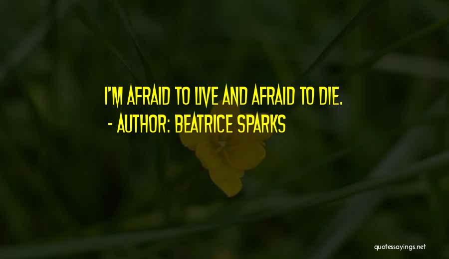 Beatrice Quotes By Beatrice Sparks