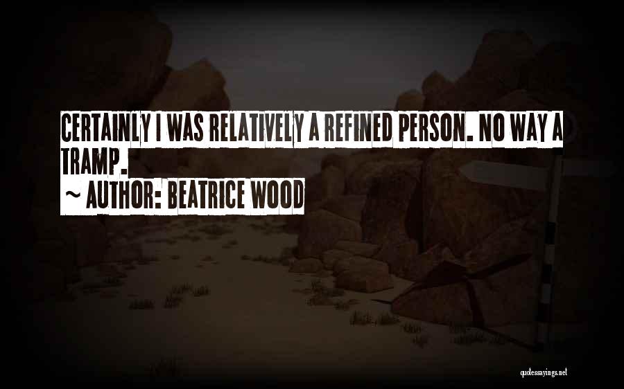 Beatrice Wood Quotes 1176705