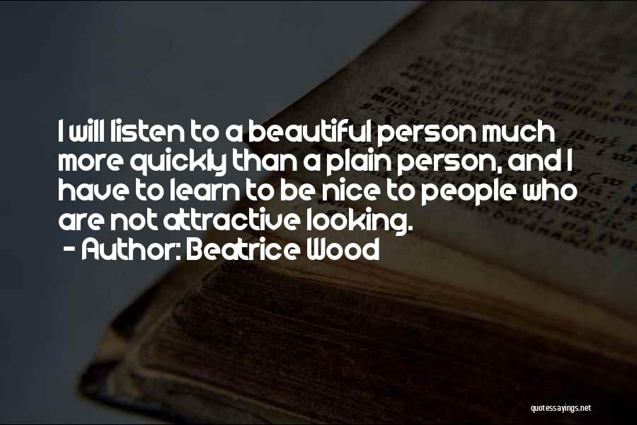 Beatrice Wood Quotes 1323111