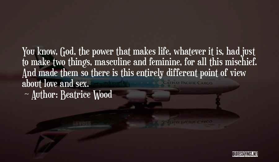 Beatrice Wood Quotes 1425847