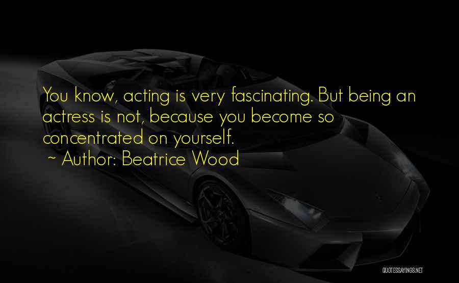 Beatrice Wood Quotes 152292