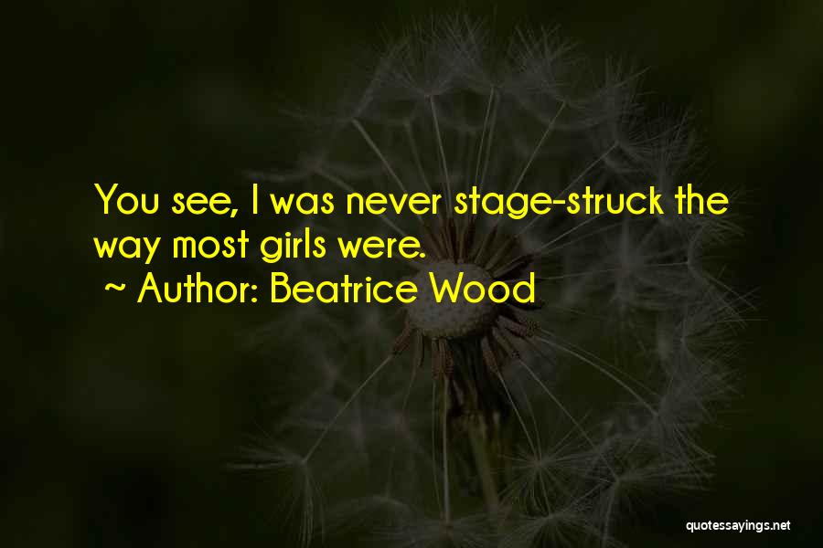 Beatrice Wood Quotes 1562752