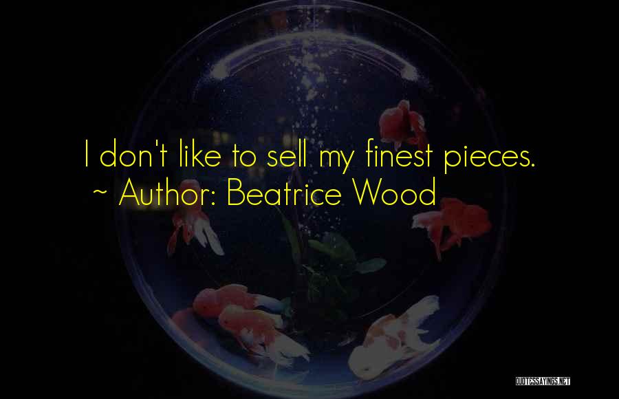 Beatrice Wood Quotes 2106512