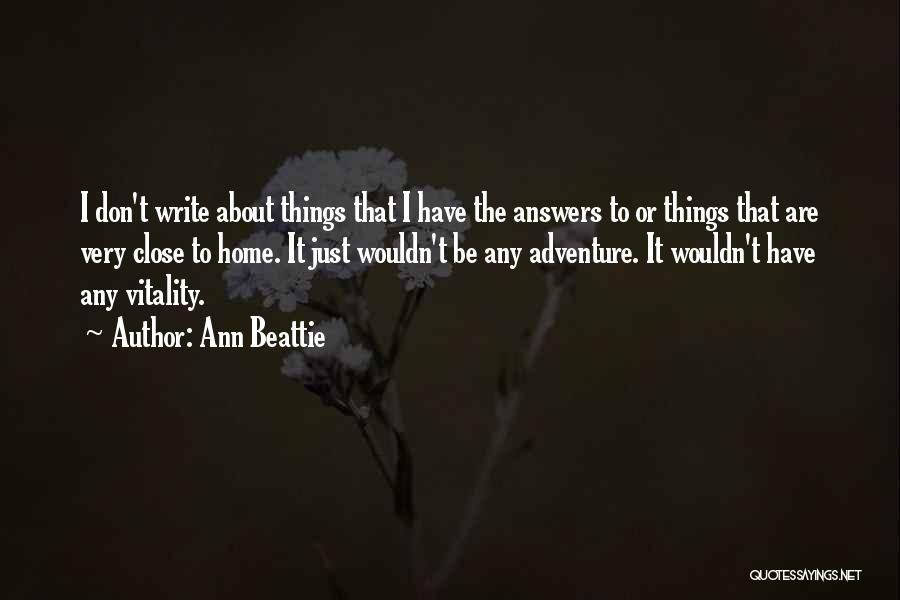 Beattie Quotes By Ann Beattie