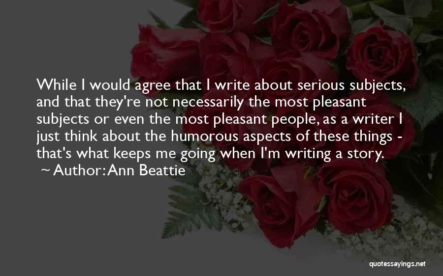 Beattie Quotes By Ann Beattie