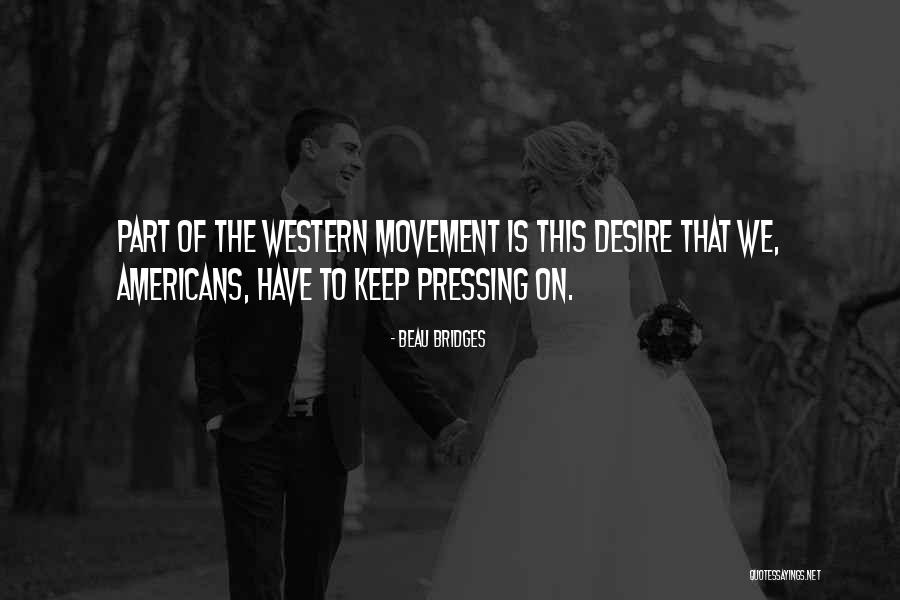 Beau Bridges Quotes 1950069 Beau Bridges Quotes 1950069