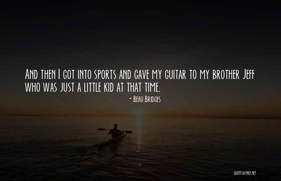 Beau Bridges Quotes 522151 Beau Bridges Quotes 522151