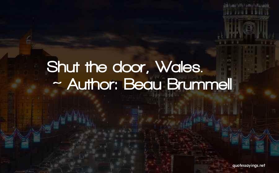 Beau Brummell Quotes 1099254