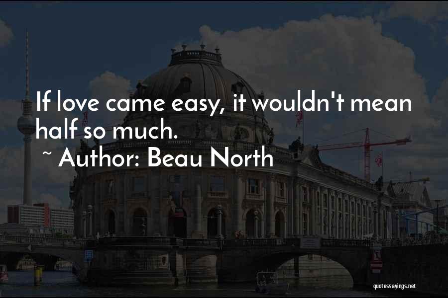 Beau North Quotes 1376656