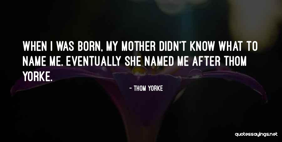 Beaucaire Bread Quotes By Thom Yorke Beaucaire Bread Quotes By Thom Yorke