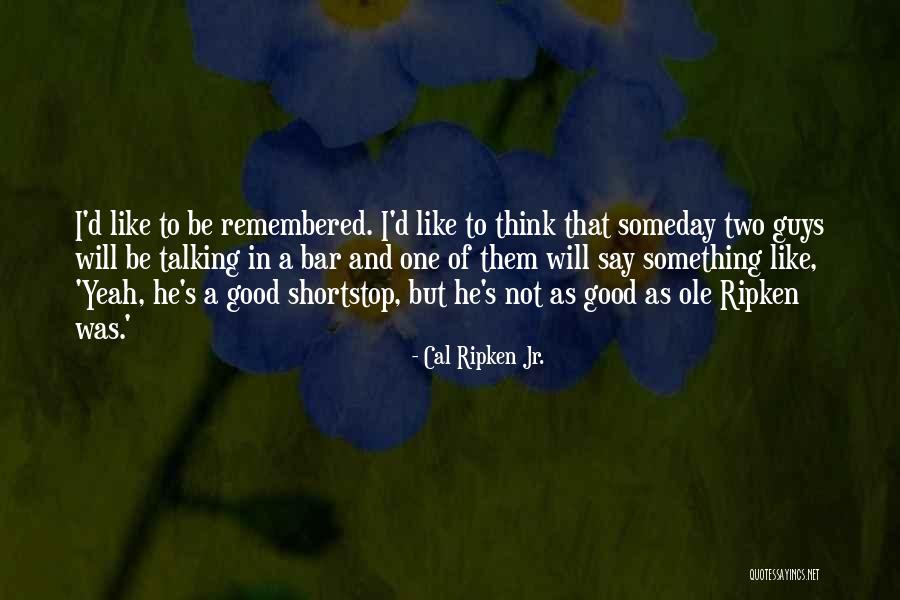 Beaujon Dog Quotes By Cal Ripken Jr. Beaujon Dog Quotes By Cal Ripken Jr.